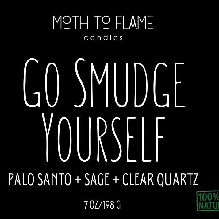 Go Smudge Yourself – 7 oz Candle